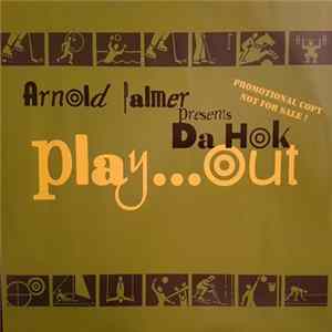 Arnold Palmer Presents Da Hok - Play...Out FLAC