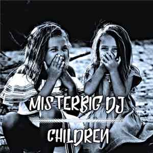 Misterbig Dj - Children (Tribute) FLAC
