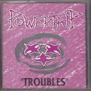 Powertrip - "Troubles" FLAC