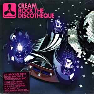 Various - Cream: Rock The Discotheque V.01 FLAC