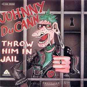 Johnny Du Cann - Throw Him In Jail FLAC