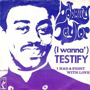 Johnnie Taylor - (I Wanna') Testify FLAC