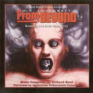 Richard Band, The Arkham Philharmonic Orchestra - H.P. Lovecraft's From Beyond (Original Motion Picture Soundtrack) FLAC