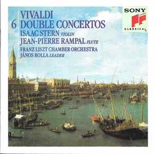 Vivaldi : Jean-Pierre Rampal, Isaac Stern, Franz Liszt Chamber Orchestra - János Rolla - 6 Double Concertos For Flute, Strings & Harpsichord FLAC