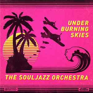 The Souljazz Orchestra - Under Burning Skies FLAC