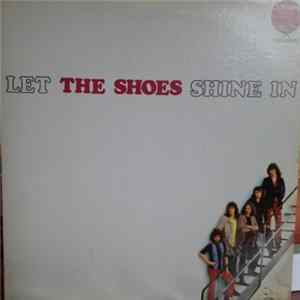 The Shoes - Let The Shoes Shine In FLAC