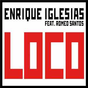 Enrique Iglesias Feat. Romeo Santos - Loco FLAC
