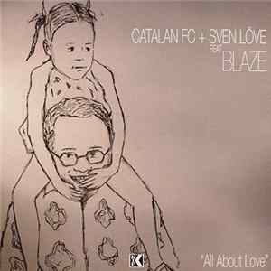Catalan FC + Sven Löve Feat Blaze - All About Love FLAC