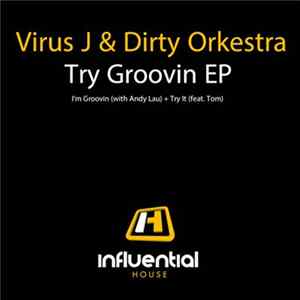 Virus J, Andy Lau , Dirty Orkestra - Try Groovin' Ep FLAC