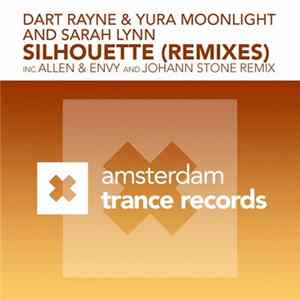 Dart Rayne & Yura Moonlight And Sarah Lynn - Silhouette (Remixes) FLAC