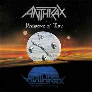Anthrax - Persistence Of Time FLAC