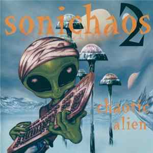Various - Sonichaos 2 - Chaotic Alien FLAC