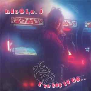 Nicole J. - I've Got To Go ... FLAC