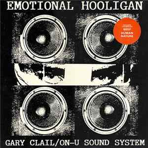 Gary Clail/On-U Sound System - The Emotional Hooligan FLAC