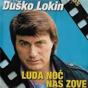 Duško Lokin - Luda Noć Nas Zove FLAC