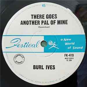 Burl Ives - There Goes Another Pal Of Mine FLAC