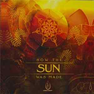 Various - How The Sun Was Made FLAC