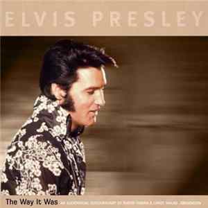 Elvis Presley - The Way It Was - An Audiovisual Documentary FLAC