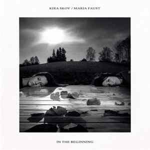 Kira Skov / Maria Faust - In The Beginning FLAC