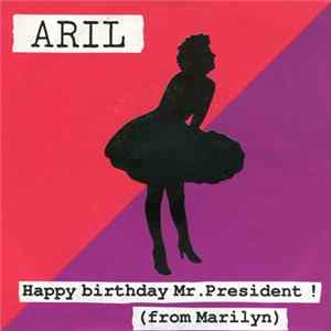 Aril - Happy Birthday Mr. President ! (From Marilyn) FLAC