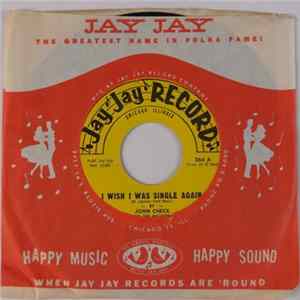 John F. Check and the Michigan Dutchmen - I Wish I Was Single Again / Seven Days & Seven Nights Without You FLAC