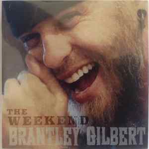 Brantley Gilbert - The Weekend FLAC