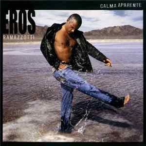 Eros Ramazzotti - Calma Apparente FLAC