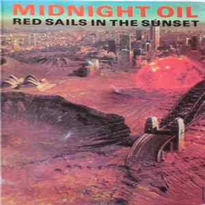Midnight Oil - Red Sails In The Sunset FLAC