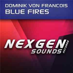 Dominik von Francois - Blue Fires FLAC