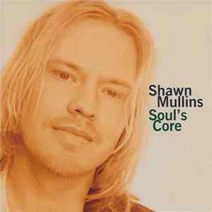Shawn Mullins - Soul's Core FLAC