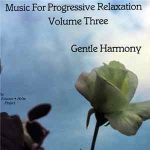 The Kessner - Helm Project - Music For Progressive Relaxation Vol. III: Gentle Harmony FLAC
