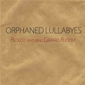 Redloz Feat. Gérard Rudolf - Orphaned Lullabyes FLAC