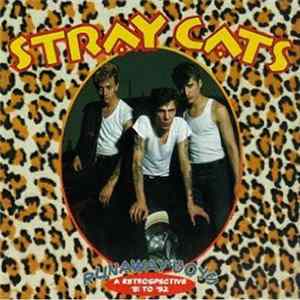 Stray Cats - Runaway Boys: A Retrospective '81 To '92 FLAC