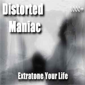 Distorted Maniac - Extratone Your Life FLAC