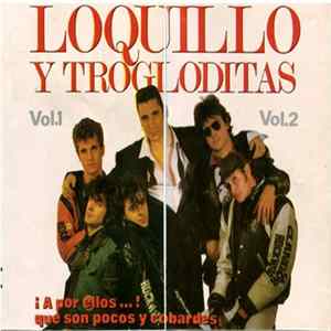 Loquillo Y Los Trogloditas - A Por Ellos ... ! Que Son Pocos Y Cobardes FLAC