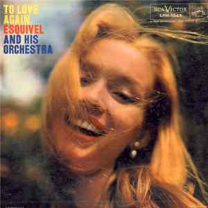 Esquivel And His Orchestra - To Love Again FLAC