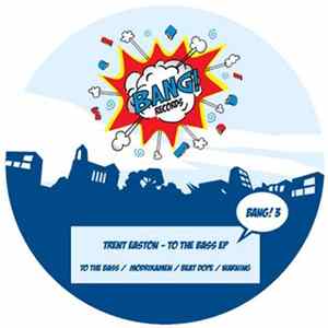 Trent Easton - To The Bass EP FLAC