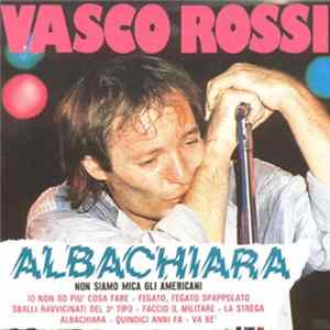 Vasco Rossi - Albachiara FLAC