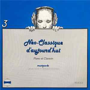 Daniel Faure Et Bernard Gerard - Néo-Classique D'Aujourd'Hui - Piano Et Clavecin FLAC