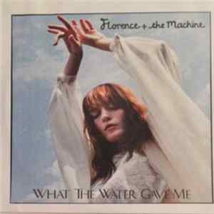 Florence And The Machine - What The Water Gave Me FLAC