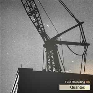 Quantec - Field Recording 009 FLAC