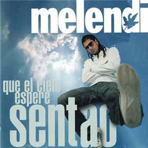 Melendi - Que El Cielo Espere Sentao FLAC