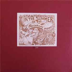In The Summer Of The Mushroom Honey - In The Summer Of The Mushroom Honey FLAC