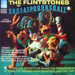 The Flintstones - S.A.S.F.A.T.P.O.G.O.B.S.Q.A.L.T. (Stone Age Society For Aiding The Preservation Of Good Old Barber Shop Quartets... And Like That) FLAC