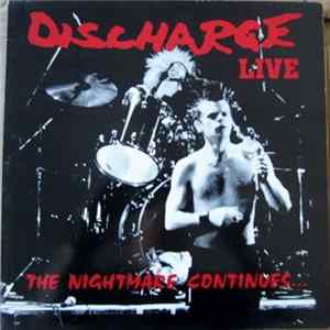 Discharge - The Nightmare Continues... Live FLAC