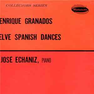 Granados / Jose' Echàniz - 12 Spanish Dances FLAC
