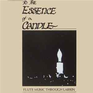 Larkin - To The Essence Of A Candle FLAC