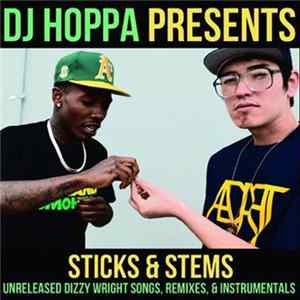 Dizzy Wright & DJ Hoppa - Stick & Stems FLAC