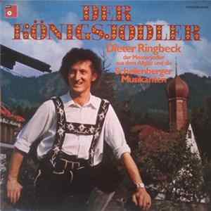 Dieter Ringbeck Der Meisterjodler Aus Dem Allgäu Und Die Schellenberger Musikanten - Der Königsjodler FLAC