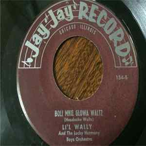 Li'l Wally And The Harmony Boys - Dzień Urodzin Polka / Boli Mnie Glowa Waltz FLAC